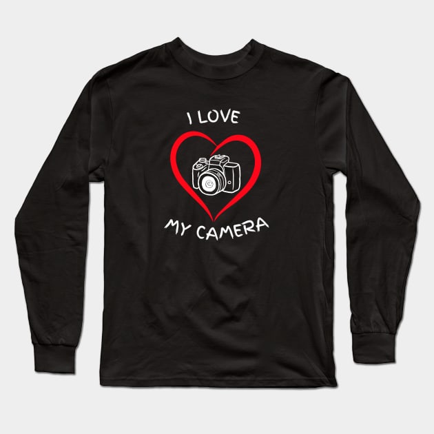 I love My Camera - front and back Long Sleeve T-Shirt by Camera T's